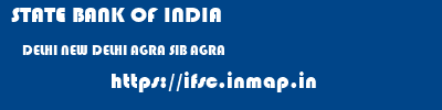 STATE BANK OF INDIA  DELHI NEW DELHI AGRA SIB AGRA  ifsc code
